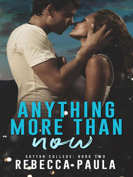 Title details for Anything More Than Now by Rebecca Paula - Available